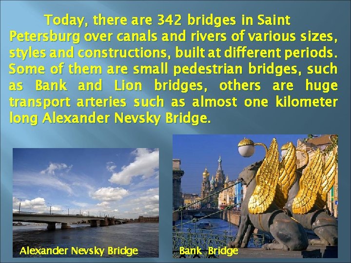 SAINT PETERSBURG FAMOUS BRIDGES Today there are 342