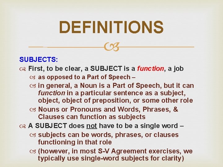 DEFINITIONS SUBJECTS: First, to be clear, a SUBJECT is a function, a job as
