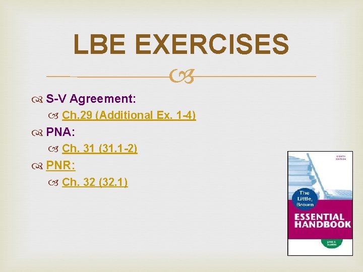 LBE EXERCISES S-V Agreement: Ch. 29 (Additional Ex. 1 -4) PNA: Ch. 31 (31.