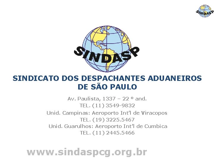 SINDICATO DOS DESPACHANTES ADUANEIROS DE SÃO PAULO Av. Paulista, 1337 – 22 º and.
