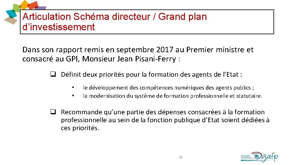 Articulation Schéma directeur / Grand plan d’investissement Dans son rapport remis en septembre 2017