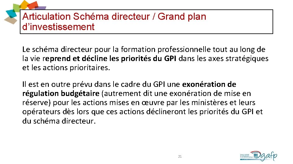 Articulation Schéma directeur / Grand plan d’investissement Le schéma directeur pour la formation professionnelle