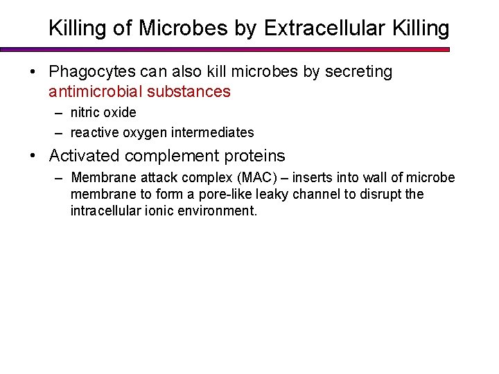 Killing of Microbes by Extracellular Killing • Phagocytes can also kill microbes by secreting
