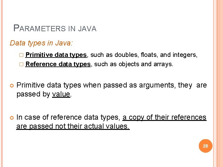 PARAMETERS IN JAVA Data types in Java: � Primitive data types, such as doubles,
