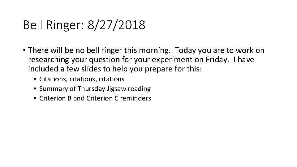 Bell Ringer: 8/27/2018 • There will be no bell ringer this morning. Today you