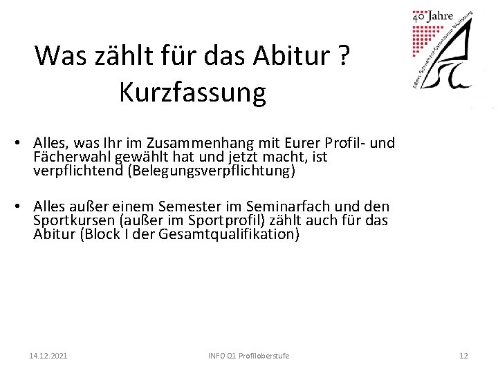 Was zählt für das Abitur ? Kurzfassung • Alles, was Ihr im Zusammenhang mit