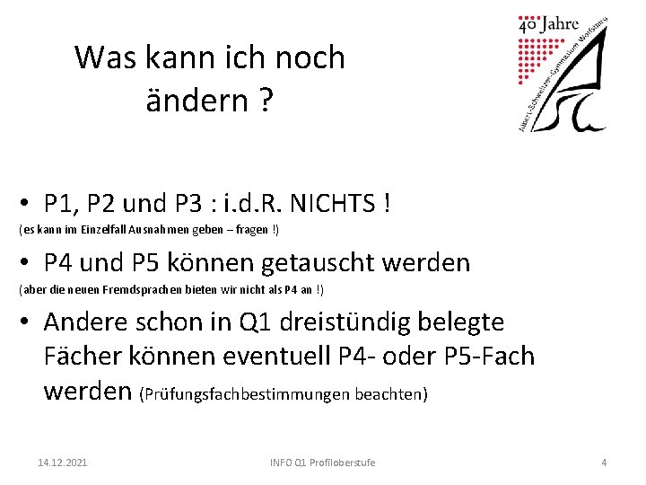 Was kann ich noch ändern ? • P 1, P 2 und P 3