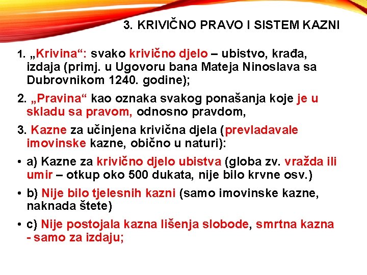 3. KRIVIČNO PRAVO I SISTEM KAZNI 1. „Krivina“: svako krivično djelo – ubistvo, krađa,