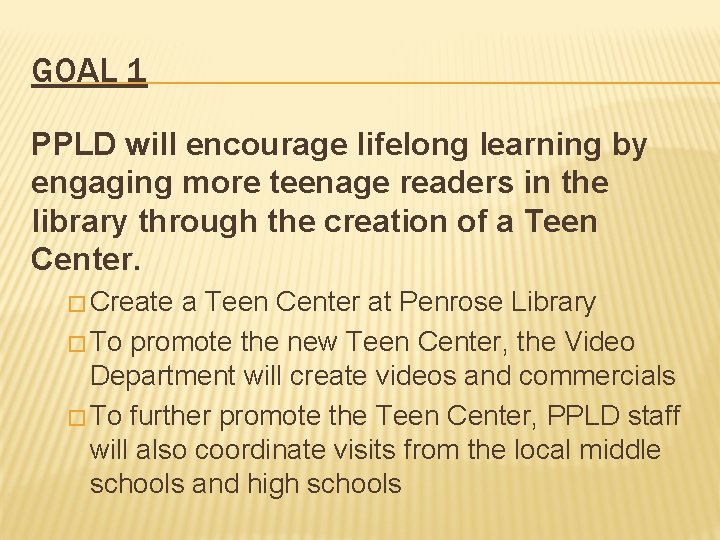 GOAL 1 PPLD will encourage lifelong learning by engaging more teenage readers in the