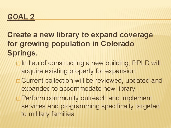 GOAL 2 Create a new library to expand coverage for growing population in Colorado