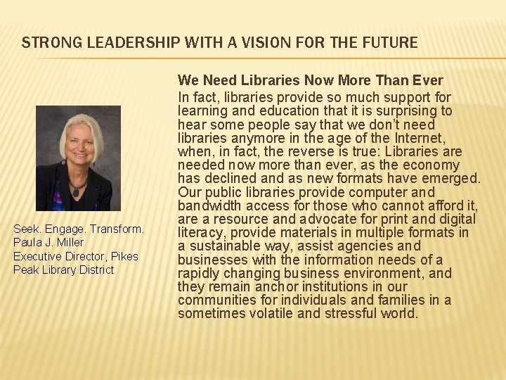 STRONG LEADERSHIP WITH A VISION FOR THE FUTURE Seek. Engage. Transform. Paula J. Miller