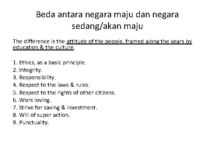 Beda antara negara maju dan negara sedang/akan maju The difference is the attitude of