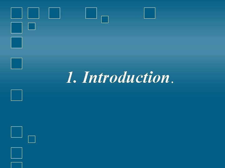 1. Introduction. 1. Introduction.