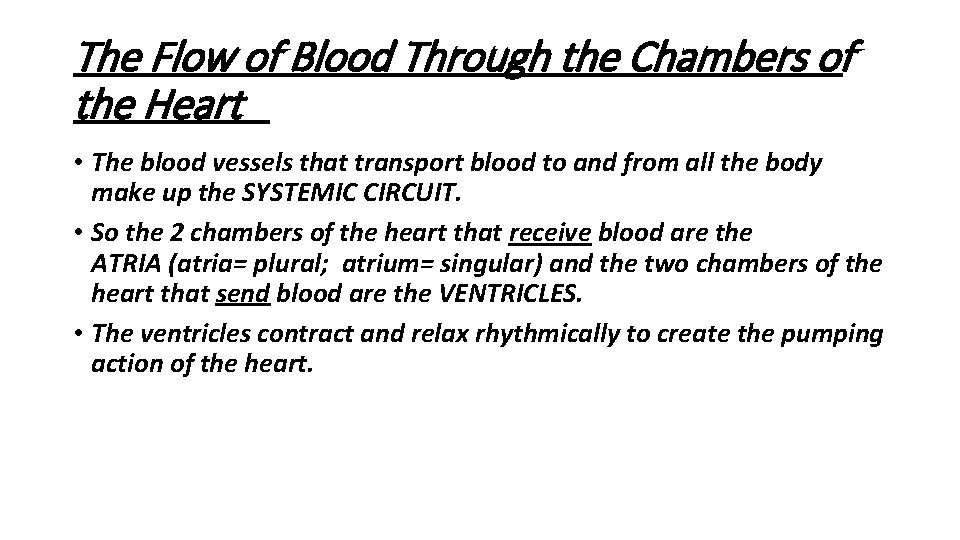 The Flow of Blood Through the Chambers of the Heart • The blood vessels
