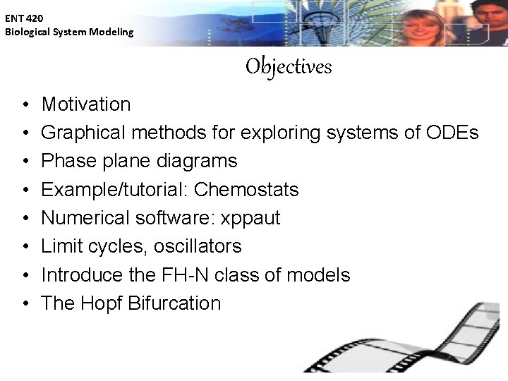 ENT 420 Biological System Modeling Objectives • • Motivation Graphical methods for exploring systems