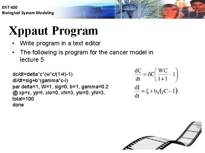 ENT 420 Biological System Modeling Xppaut Program • Write program in a text editor
