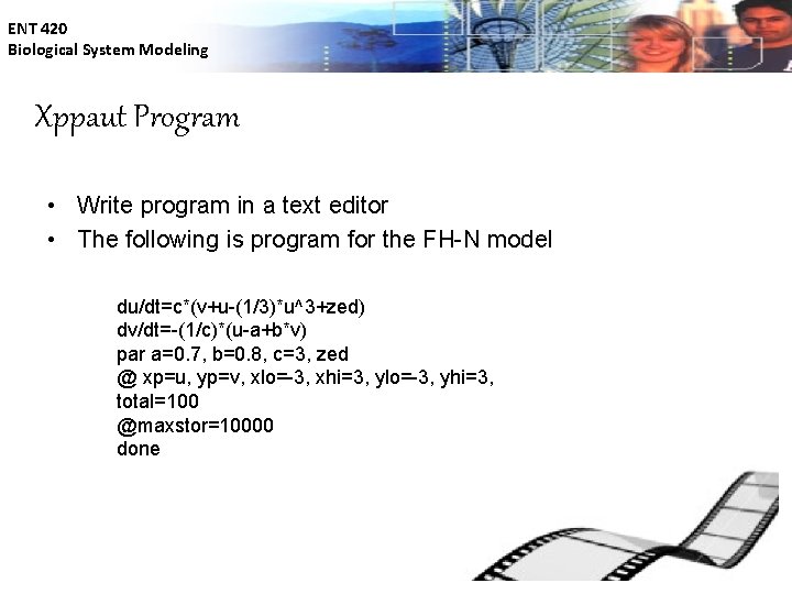 ENT 420 Biological System Modeling Xppaut Program • Write program in a text editor