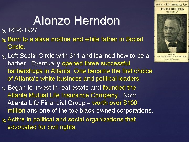 Alonzo Herndon 1858 -1927 Born to a slave mother and white father in Social