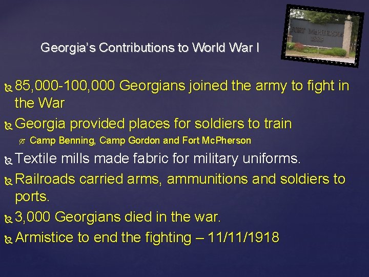 Georgia’s Contributions to World War I 85, 000 -100, 000 Georgians joined the army