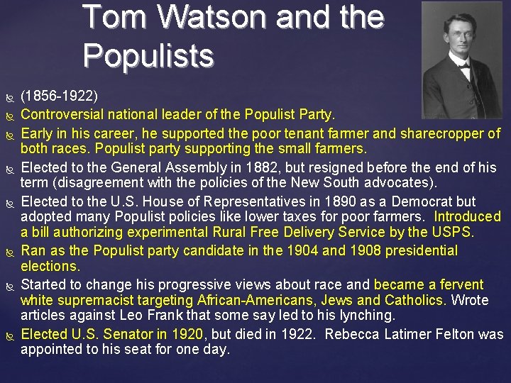 Tom Watson and the Populists (1856 -1922) Controversial national leader of the Populist Party.