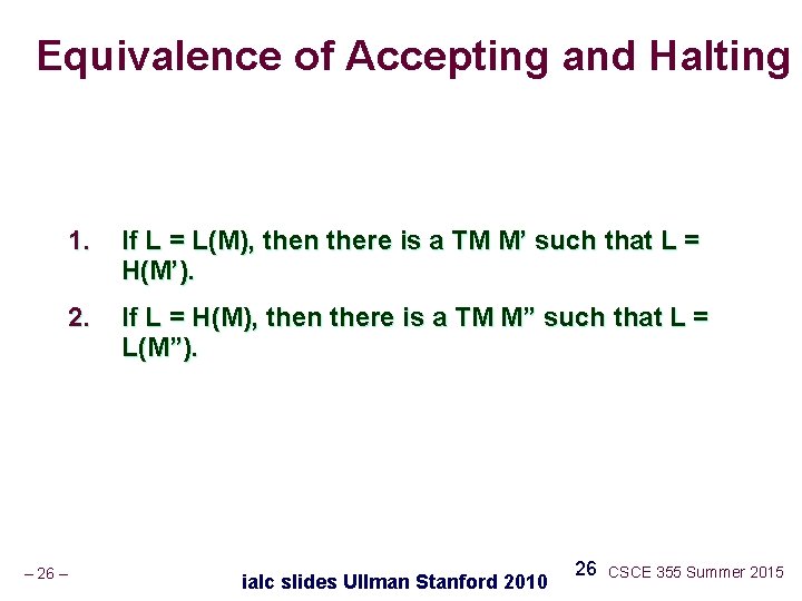 Equivalence of Accepting and Halting – 26 – 1. If L = L(M), then