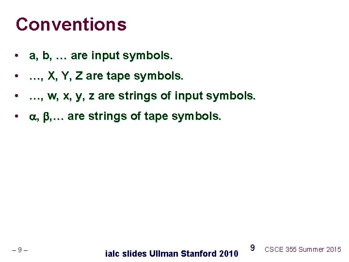 Conventions • a, b, … are input symbols. • …, X, Y, Z are