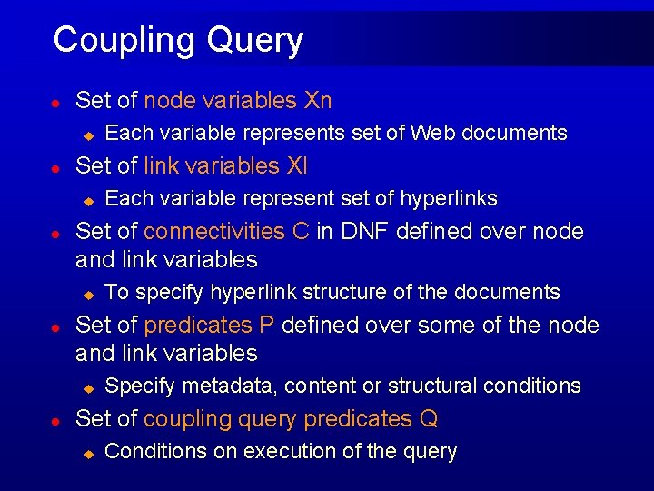 Coupling Query l Set of node variables Xn u l Set of link variables