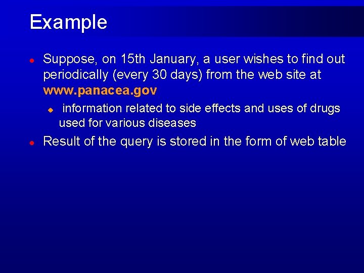 Example l Suppose, on 15 th January, a user wishes to find out periodically