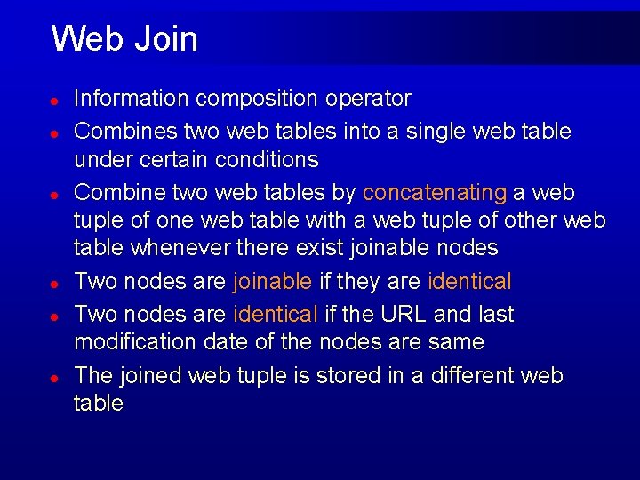 Web Join l l l Information composition operator Combines two web tables into a