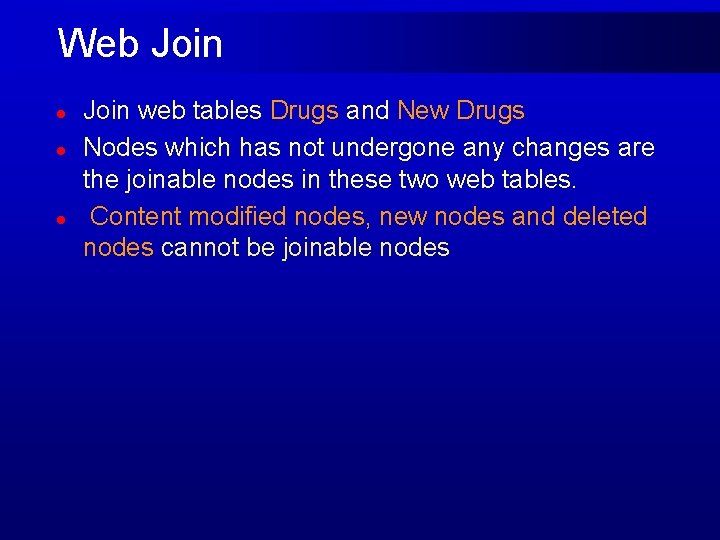 Web Join l l l Join web tables Drugs and New Drugs Nodes which