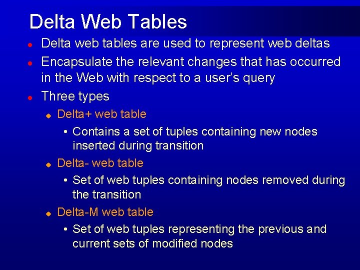 Delta Web Tables l l l Delta web tables are used to represent web