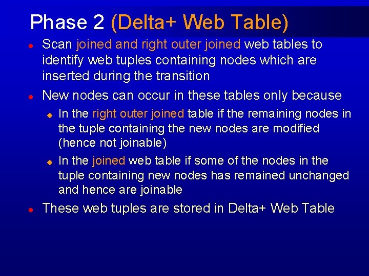 Phase 2 (Delta+ Web Table) l l Scan joined and right outer joined web