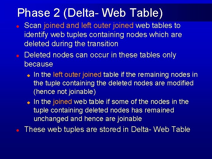 Phase 2 (Delta- Web Table) l l Scan joined and left outer joined web