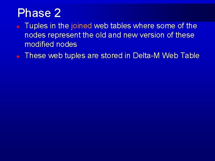 Phase 2 l l Tuples in the joined web tables where some of the