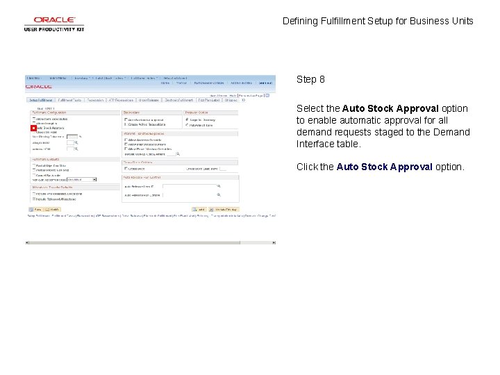 Defining Fulfillment Setup for Business Units Step 8 Select the Auto Stock Approval option