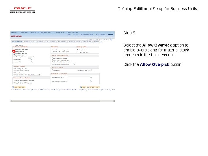 Defining Fulfillment Setup for Business Units Step 9 Select the Allow Overpick option to