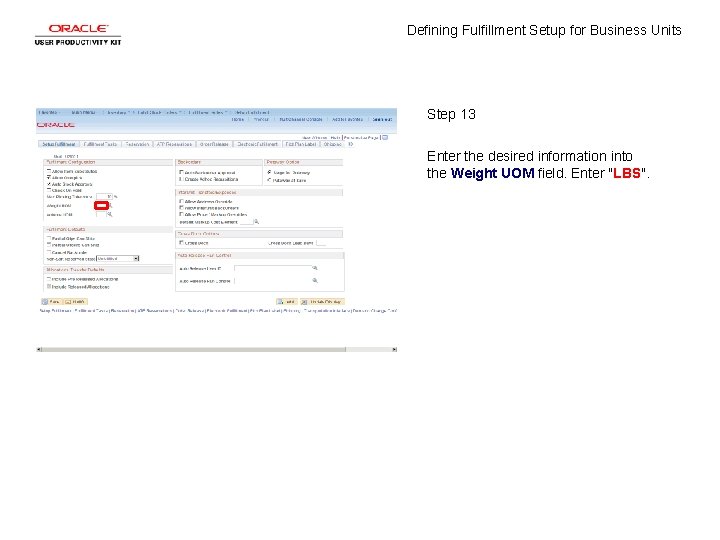 Defining Fulfillment Setup for Business Units Step 13 Enter the desired information into the