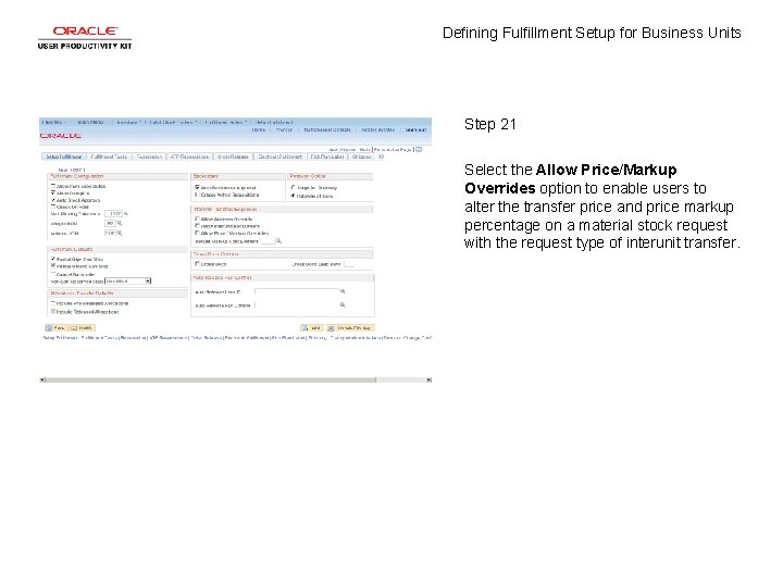 Defining Fulfillment Setup for Business Units Step 21 Select the Allow Price/Markup Overrides option