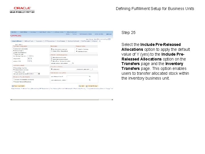 Defining Fulfillment Setup for Business Units Step 25 Select the Include Pre-Released Allocations option