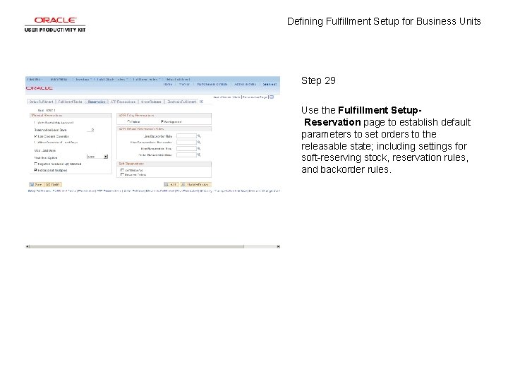 Defining Fulfillment Setup for Business Units Step 29 Use the Fulfillment Setup. Reservation page