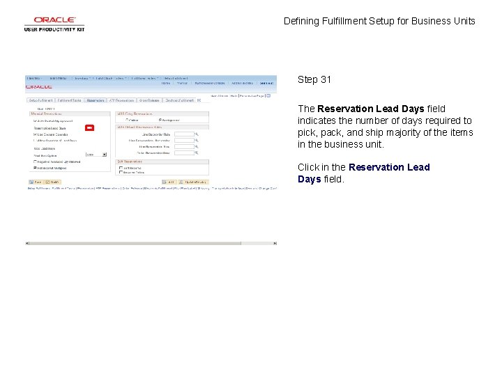 Defining Fulfillment Setup for Business Units Step 31 The Reservation Lead Days field indicates