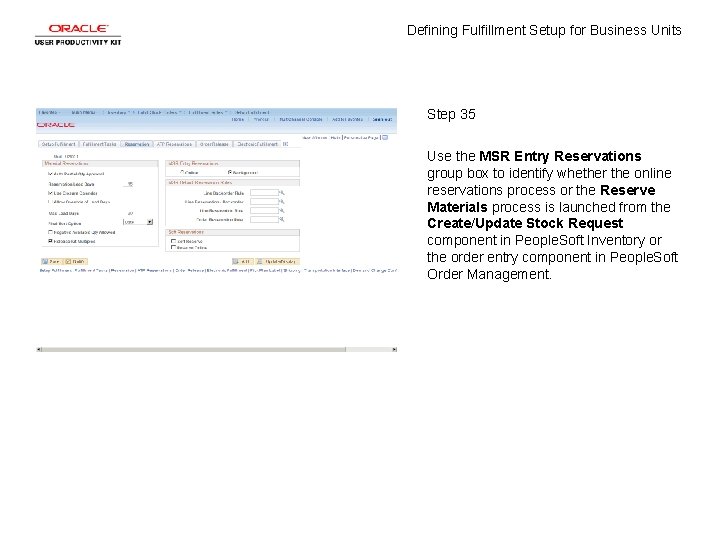 Defining Fulfillment Setup for Business Units Step 35 Use the MSR Entry Reservations group