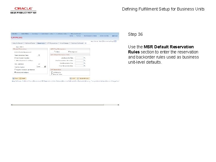 Defining Fulfillment Setup for Business Units Step 36 Use the MSR Default Reservation Rules