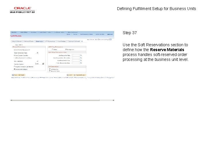 Defining Fulfillment Setup for Business Units Step 37 Use the Soft Reservations section to