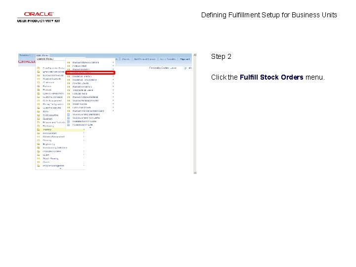 Defining Fulfillment Setup for Business Units Step 2 Click the Fulfill Stock Orders menu.