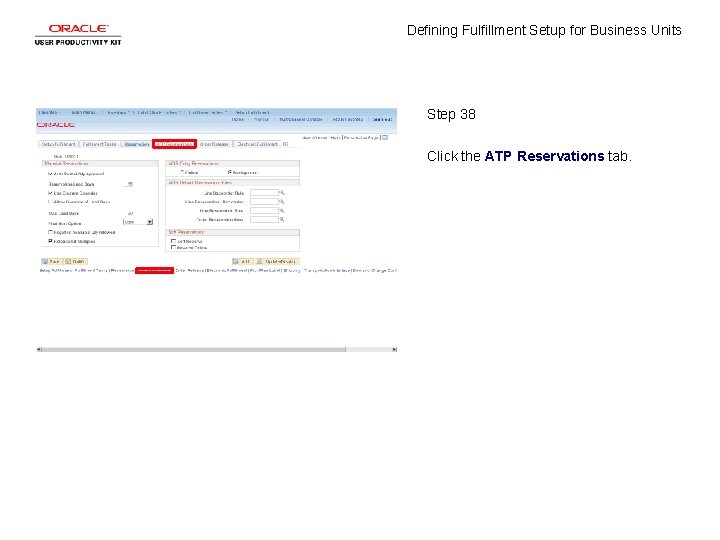 Defining Fulfillment Setup for Business Units Step 38 Click the ATP Reservations tab. 