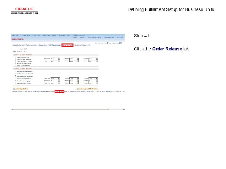 Defining Fulfillment Setup for Business Units Step 41 Click the Order Release tab. 