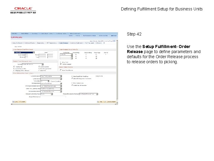 Defining Fulfillment Setup for Business Units Step 42 Use the Setup Fulfillment- Order Release