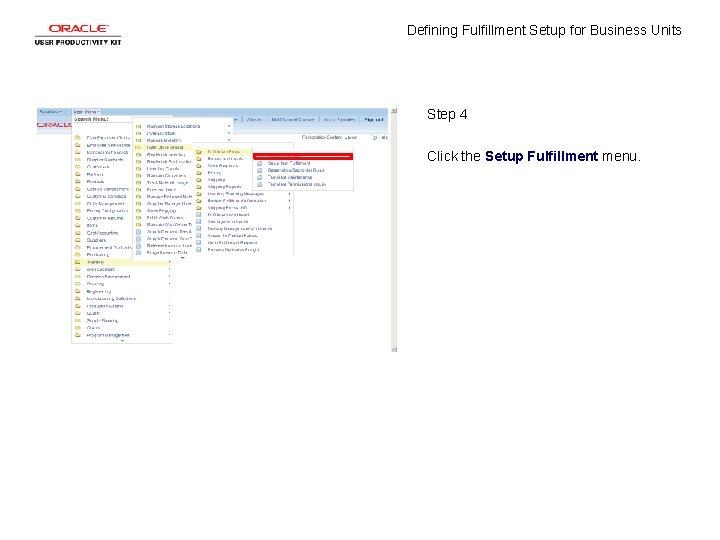 Defining Fulfillment Setup for Business Units Step 4 Click the Setup Fulfillment menu. 