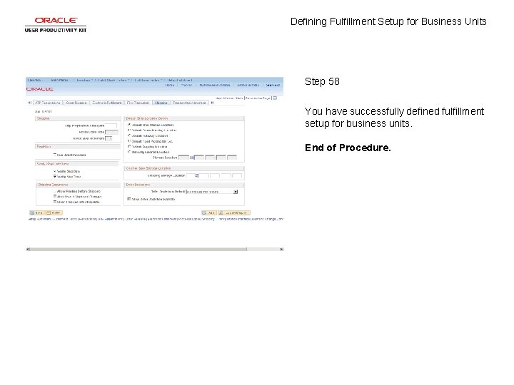 Defining Fulfillment Setup for Business Units Step 58 You have successfully defined fulfillment setup